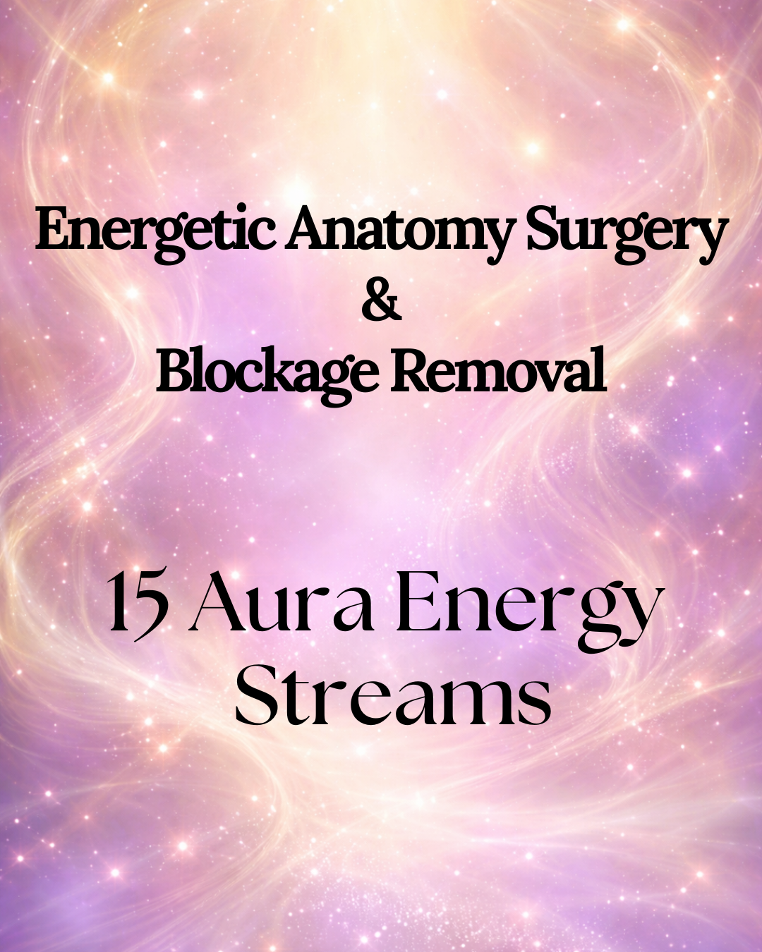 Energetic Blockage Removal: 15 Aura Energy Streams