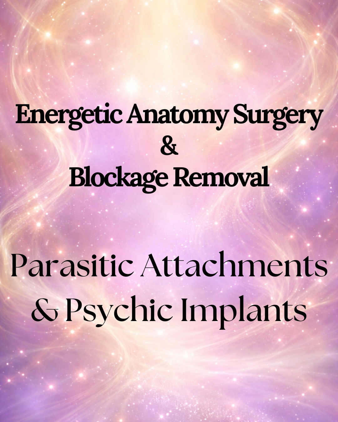 Parasitic Attachments & Psychic Implant Removal