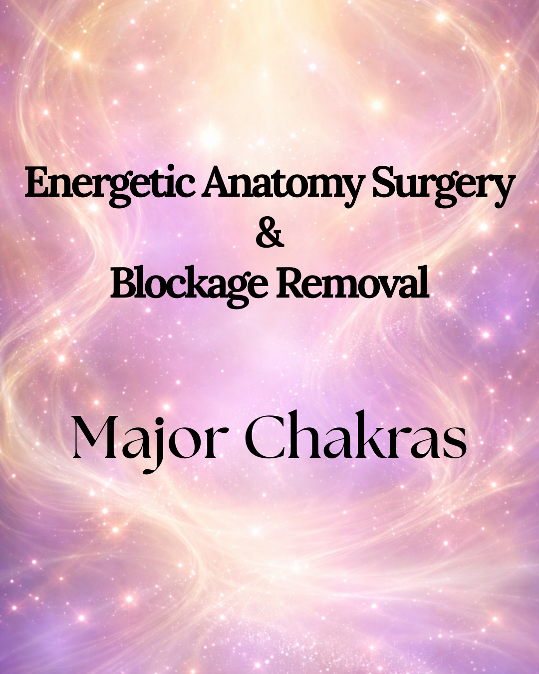 Energetic Blockage Removal: Major Chakras
